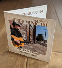 Load image into Gallery viewer, French Music 101 (volume 2), Eric John Kaiser plays Cabrel [Signed EP CD for US customers] + Download + An Exclusive Bonus Track