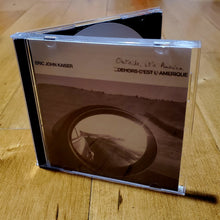 Load image into Gallery viewer, Dehors c&#39;est l&#39;Amérique  [Signed CD] + An Exclusive Bonus Tracks